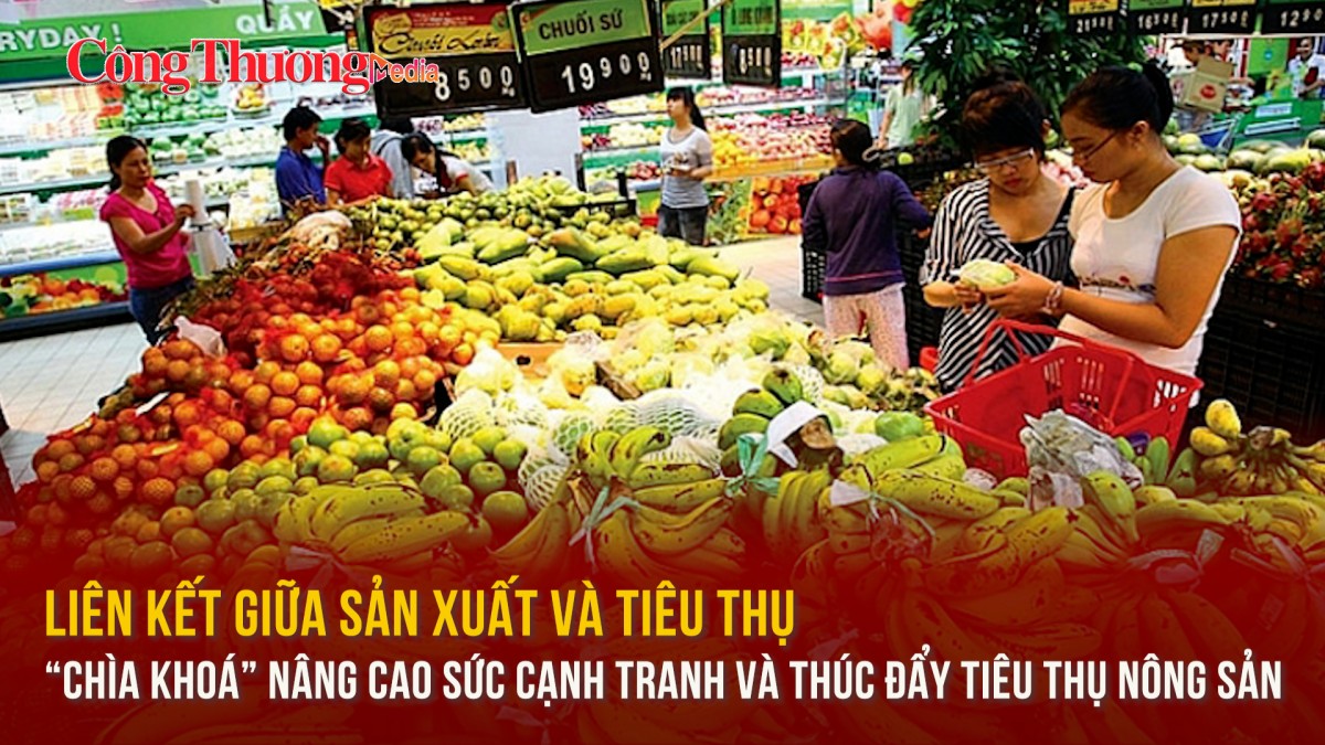 “Chìa khoá” nâng cao sức cạnh tranh và thúc đẩy tiêu thụ nông sản