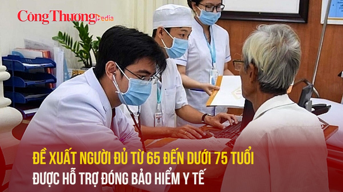 Đề xuất người đủ từ 65 đến dưới 75 tuổi được hỗ trợ đóng bảo hiểm y tế