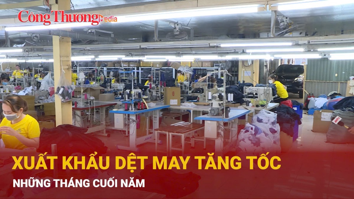 Xuất khẩu dệt may tăng tốc những tháng cuối năm