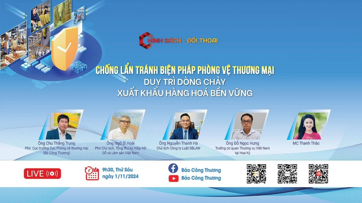 [LIVE] TỌA ĐÀM: Chống lẩn tránh biện pháp phòng vệ thương mại, duy trì dòng chảy xuất khẩu hàng hoá