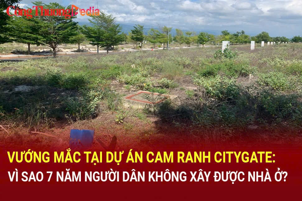 Vướng mắc tại dự án Cam Ranh Citygate: Vì sao 7 năm người dân không xây được nhà ở?