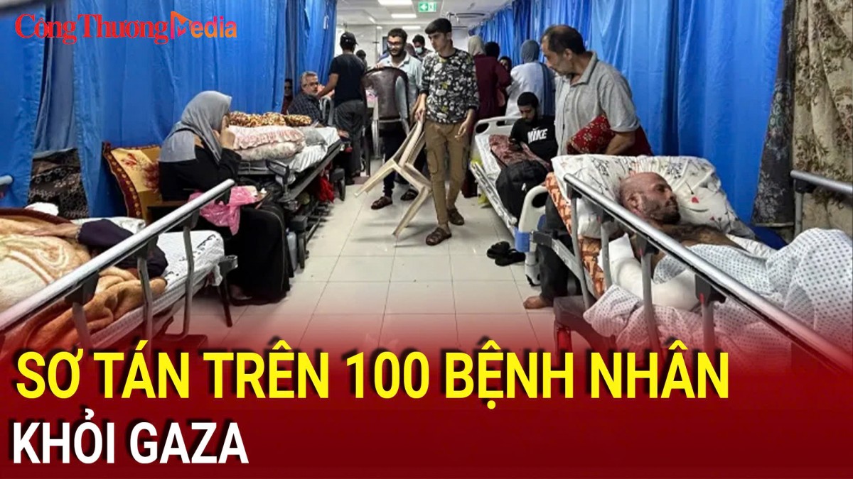 Sơ tán trên 100 bệnh nhân khỏi Gaza