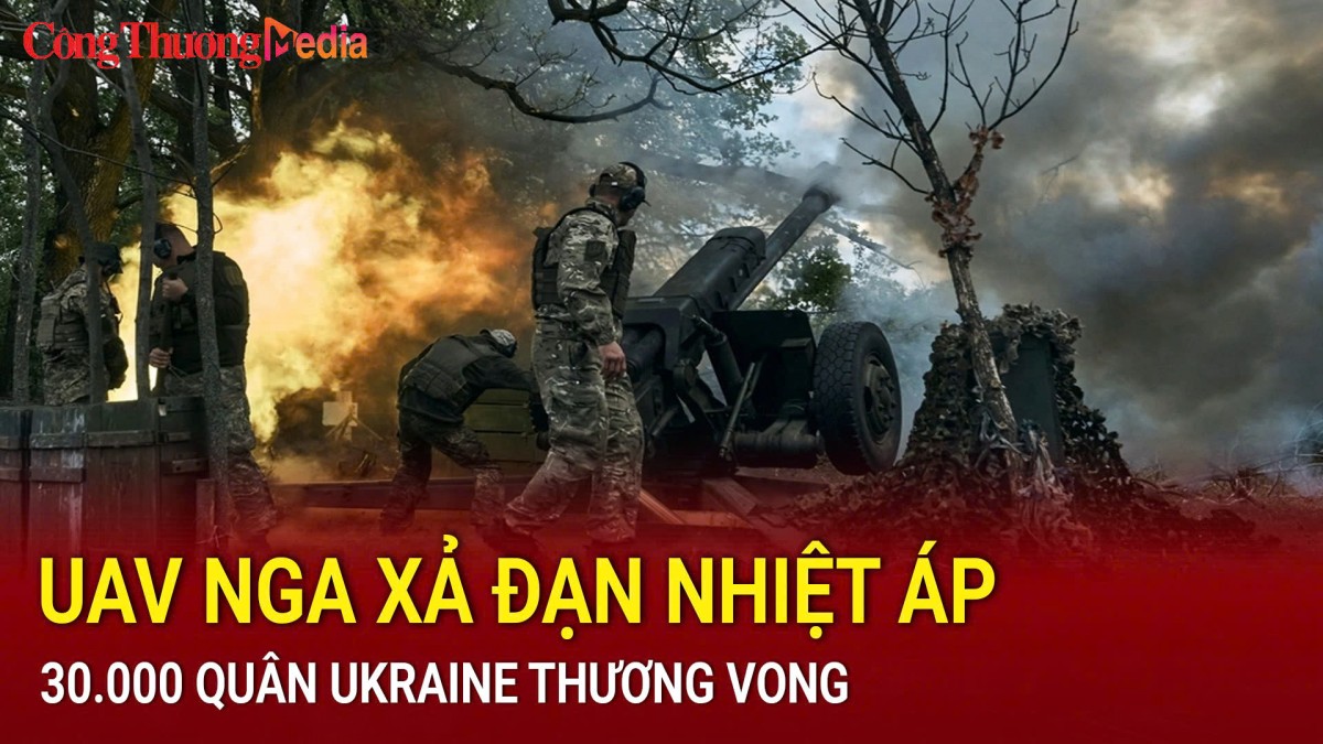 UAV Nga xả đạn nhiệt áp, 30.000 quân Ukraine thương vong