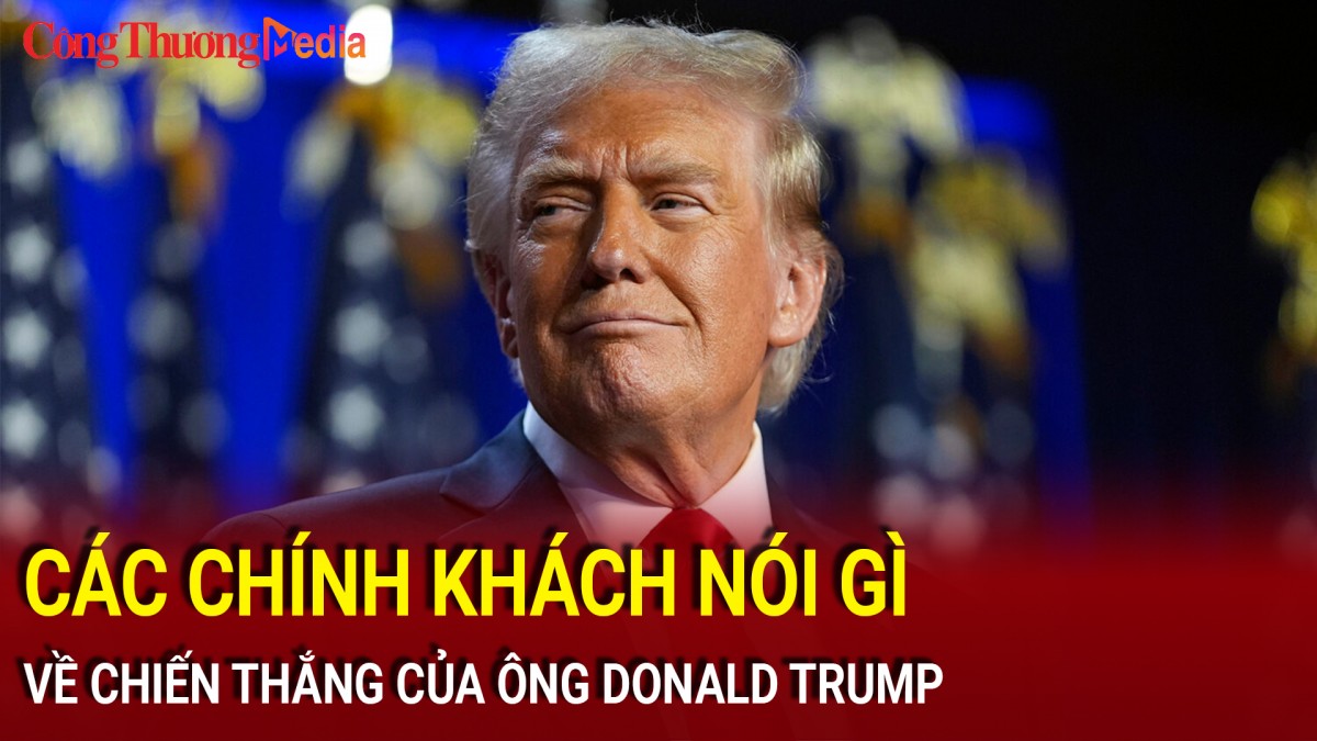 Bầu cử Mỹ 2024: Các chính khách nói gì về chiến thắng của ông Donald Trump?