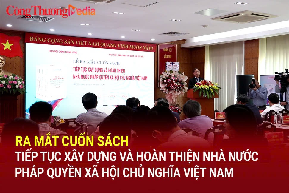 Ra mắt cuốn sách Tiếp tục xây dựng và hoàn thiện Nhà nước pháp quyền xã hội chủ nghĩa Việt Nam