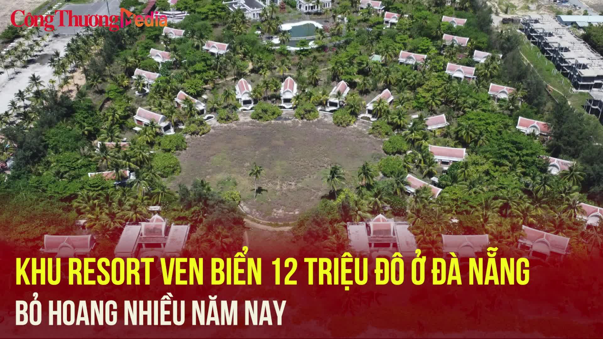 Khu resort ven biển 12 triệu đô ở Đà Nẵng bỏ hoang nhiều năm nay