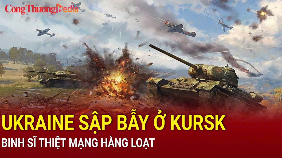 Ukraine sập bẫy ở Kursk, binh sĩ thiệt mạng hàng loạt