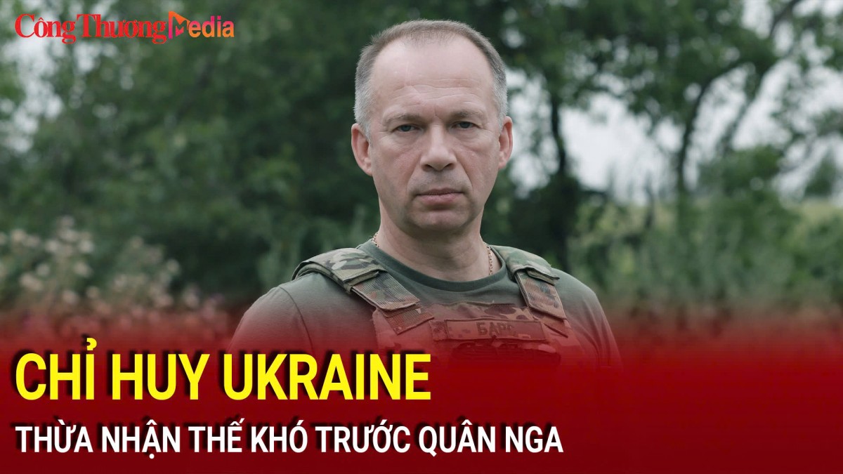 Chỉ huy quân đội Ukraine thừa nhận 'thế khó' trước quân Nga