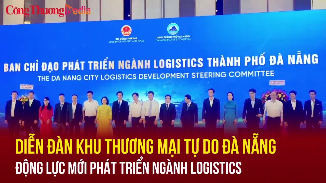 Diễn đàn “Khu thương mại tự do Đà Nẵng – Động lực mới phát triển ngành logistics TP. Đà Nẵng”