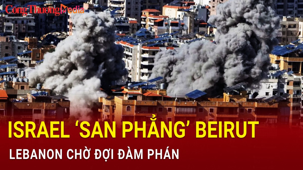 Toàn cảnh thế giới 14/11: Israel không kích vào Beirut, Lebanon chờ đợi đàm phán