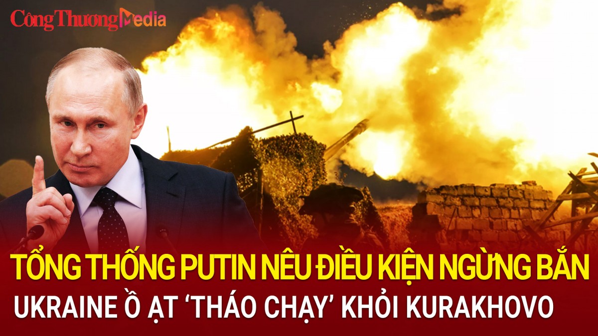 Chiến sự Nga-Ukraine tối 16/11: Tổng thống Nga Vladimir Putin nêu điều kiện ngừng bắn; Ukraine ồ ạt tháo chạy khỏi Kurakhovo