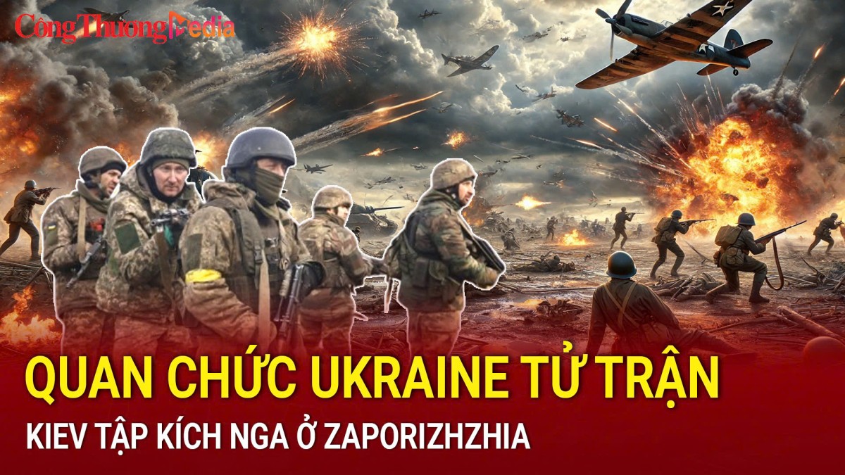 Chiến sự Nga-Ukraine sáng 19/11: Quan chức Bộ Tổng tham mưu Ukraine tử trận; Kiev tập kích Nga ở Zaporizhzhia