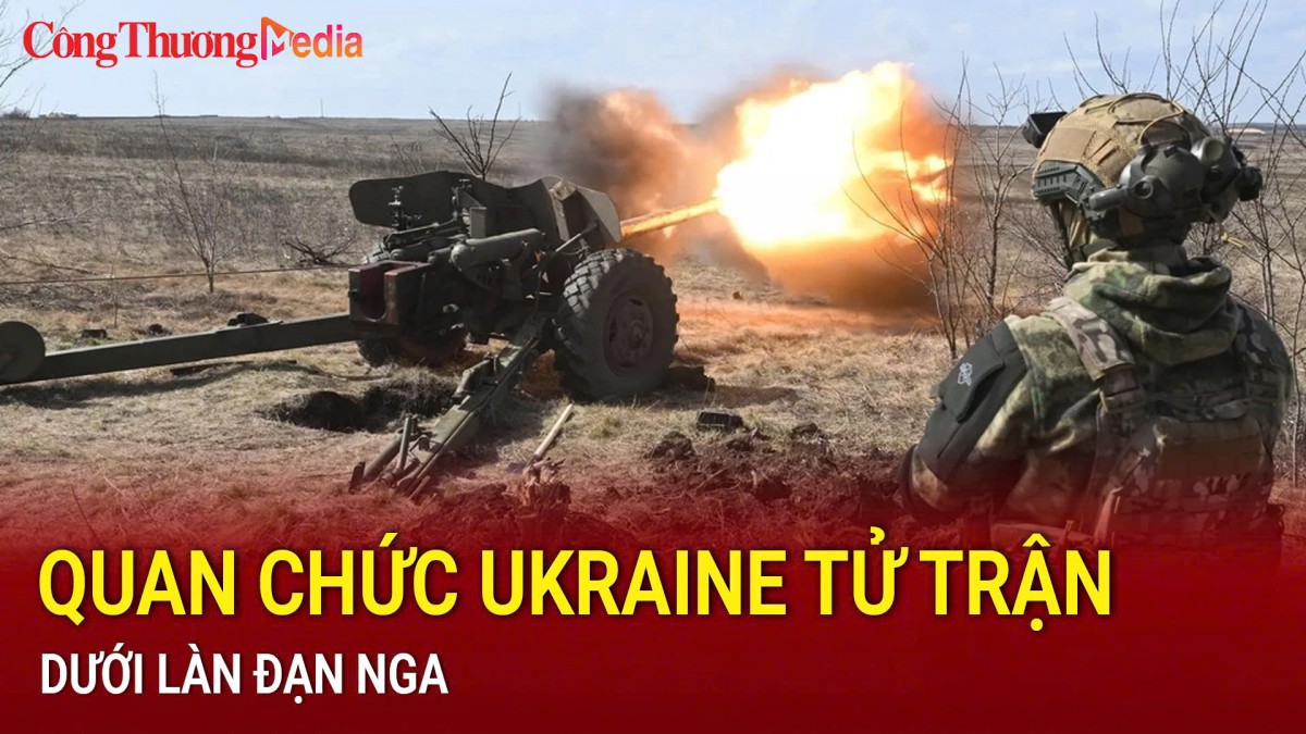 Quan chức Bộ Tổng tham mưu Ukraine tử trận dưới làn đạn Nga