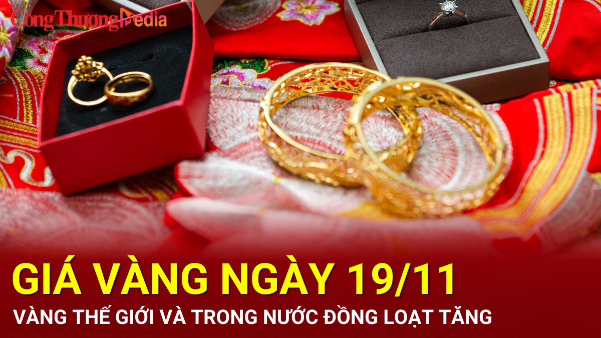 Giá vàng hôm nay 19/11/2024: Vàng thế giới và trong nước đồng loạt tăng