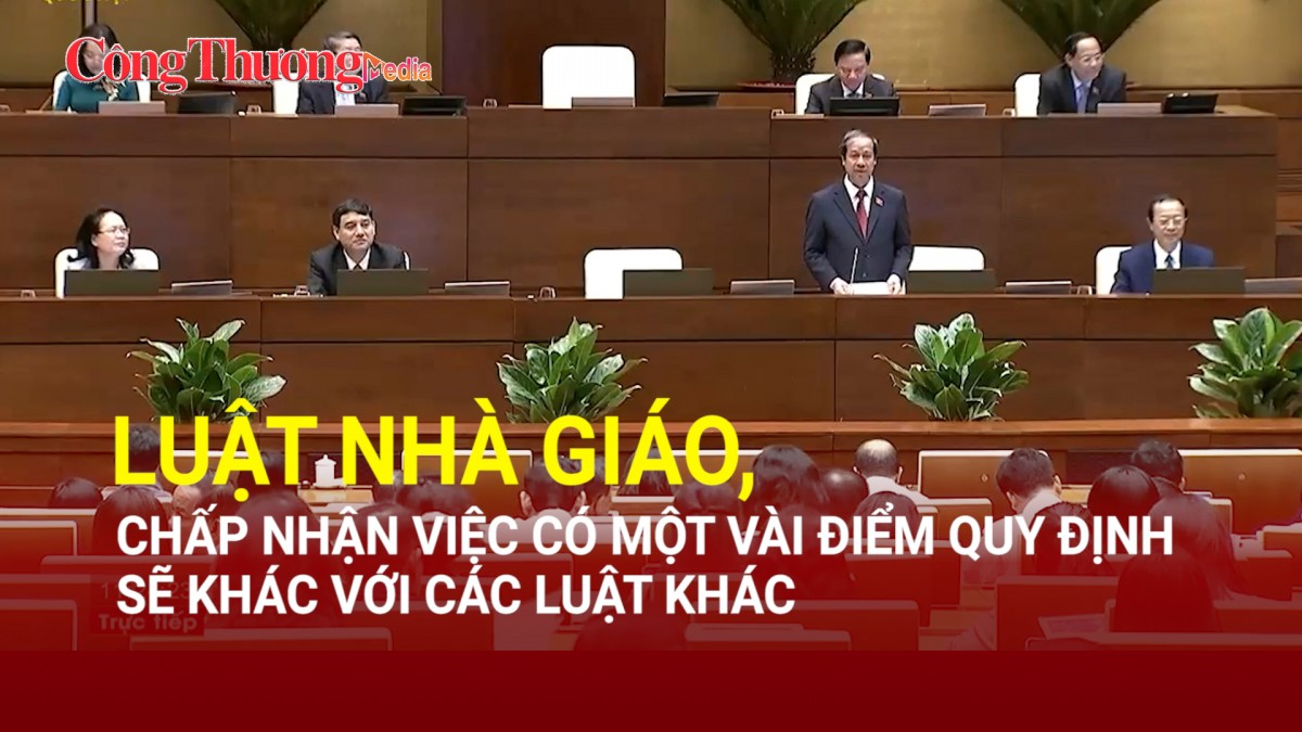 Luật Nhà giáo, chấp nhận việc có một vài điểm quy định sẽ khác với các luật khác