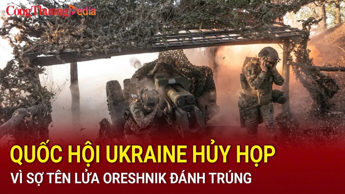 Quốc hội Ukraine hủy họp vì sợ tên lửa Oreshnik đánh trúng