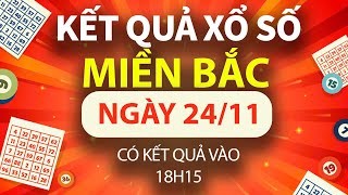 XSMB 24/11, trực tiếp Kết quả xổ số miền Bắc hôm nay 24/11/2024, XSMB Chủ nhật, KQXSMB ngày 24/11