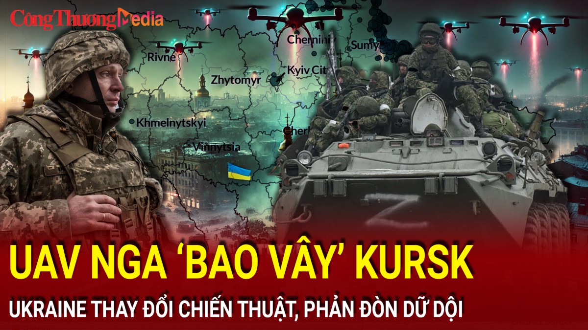 Chiến sự Nga-Ukraine chiều 26/11: UAV Nga ‘bao vây’ Kursk; Ukraine thay đổi chiến thuật, phản đòn dữ dội