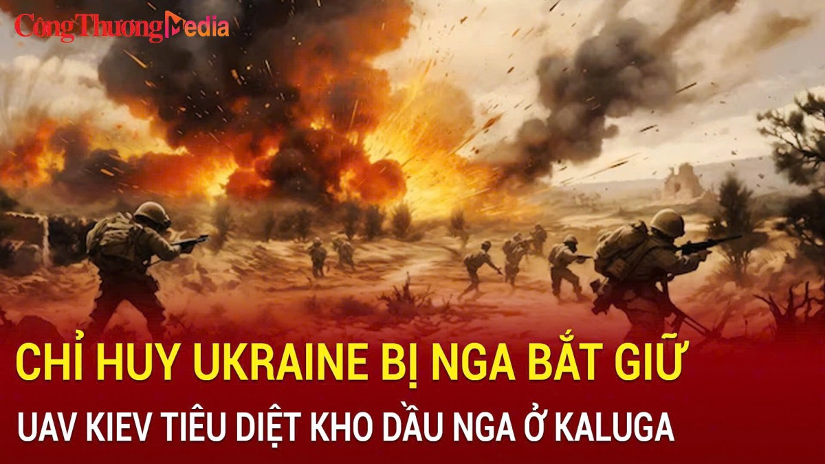 Chiến sự Nga-Ukraine sáng 27/11: Chỉ huy Ukraine bị Nga bắt giữ; UAV Kiev tiêu diệt kho dầu Nga ở Kaluga