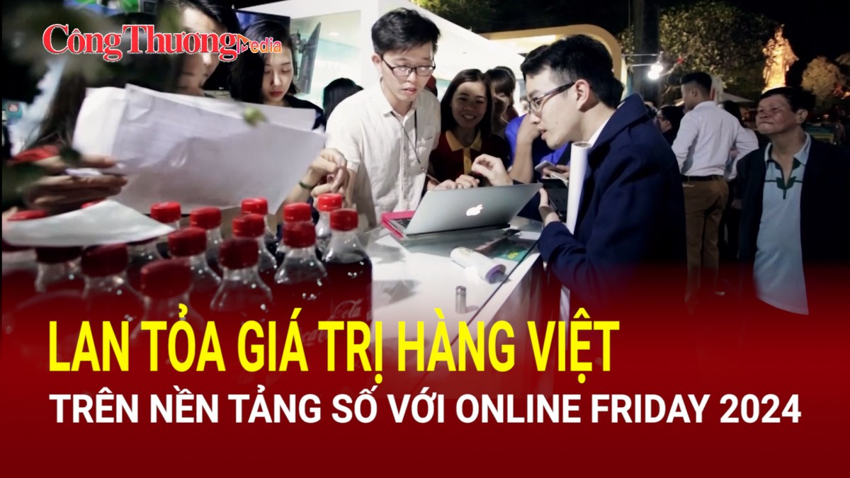 Lan tỏa giá trị hàng Việt trên nền tảng số với Online Friday 2024