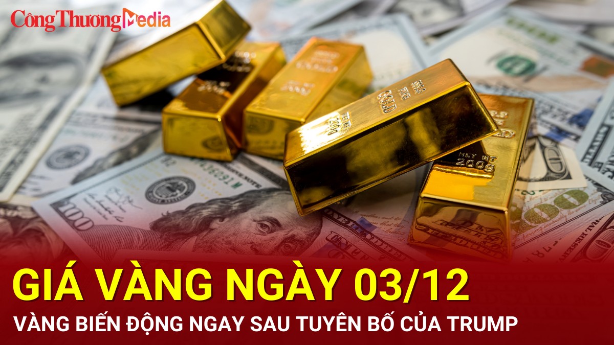 Giá vàng hôm nay 03/12/2024: Vàng biến động ngay sau tuyên bố của Trump