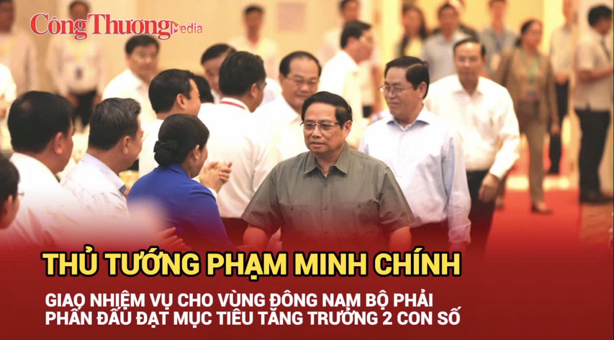 Thủ tướng Phạm Minh Chính giao nhiệm vụ cho vùng Đông Nam Bộ đạt mục tiêu tăng trưởng 2 con số