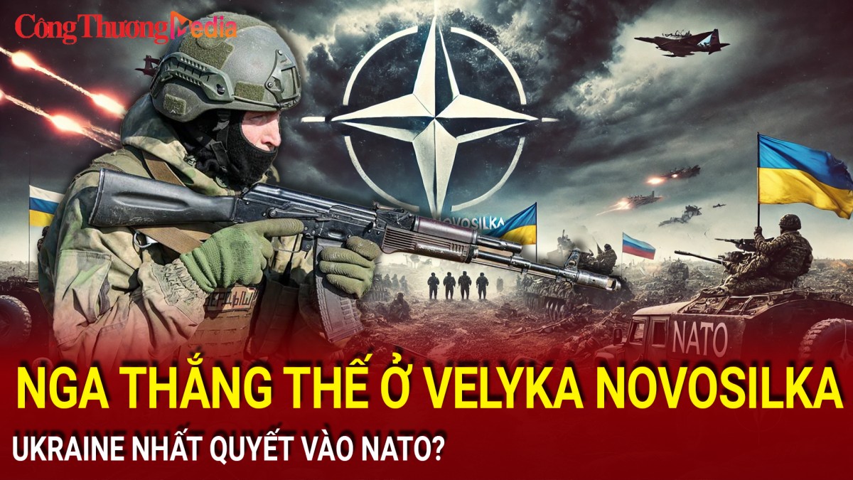 Chiến sự Nga-Ukraine tối 4/12: Nga thắng thế ở Velyka Novosilka; Ukraine nhất quyết vào NATO?