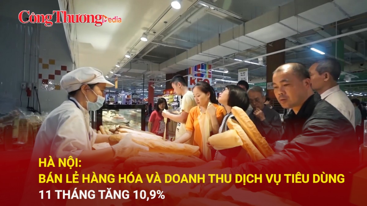 Hà Nội: Bán lẻ hàng hóa và doanh thu dịch vụ tiêu dùng 11 tháng tăng 10,9%