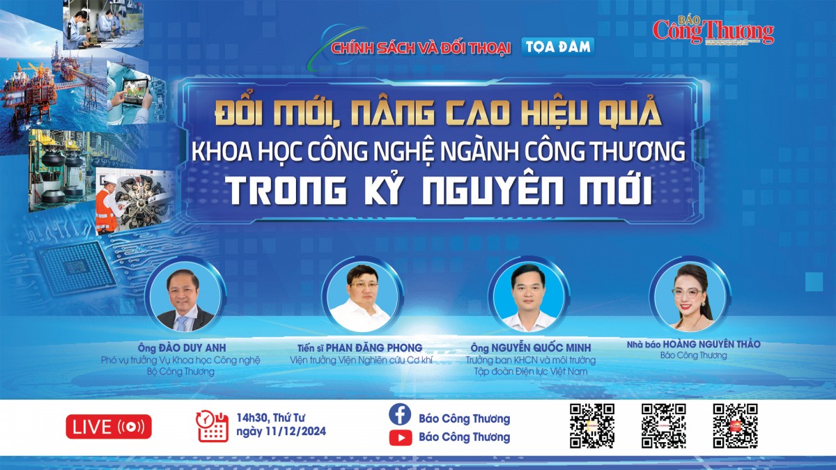 LIVE: Tọa đàm 'Đổi mới, nâng cao hiệu quả Khoa học công nghệ Ngành Công Thương trong kỷ nguyên mới'