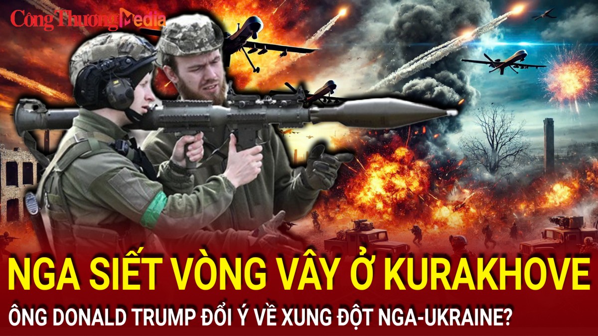 Chiến sự Nga-Ukraine tối 13/12: Nga siết vòng vây ở Kurakhove; ông Donald Trump đổi ý về xung đột Nga-Ukraine?