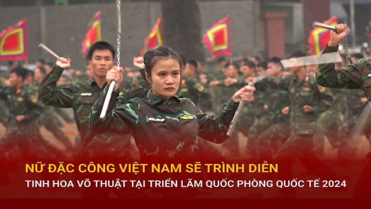 Nữ Đặc công Việt Nam sẽ trình diễn tinh hoa võ thuật tại Triển lãm Quốc phòng Quốc tế 2024