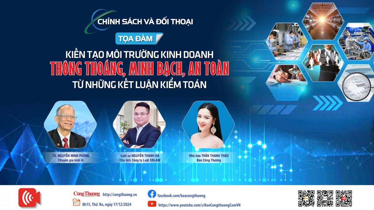 Trực tiếp: Tọa đàm 'Kiến tạo môi trường kinh doanh thông thoáng, minh bạch, an toàn từ những kết luận kiểm toán'