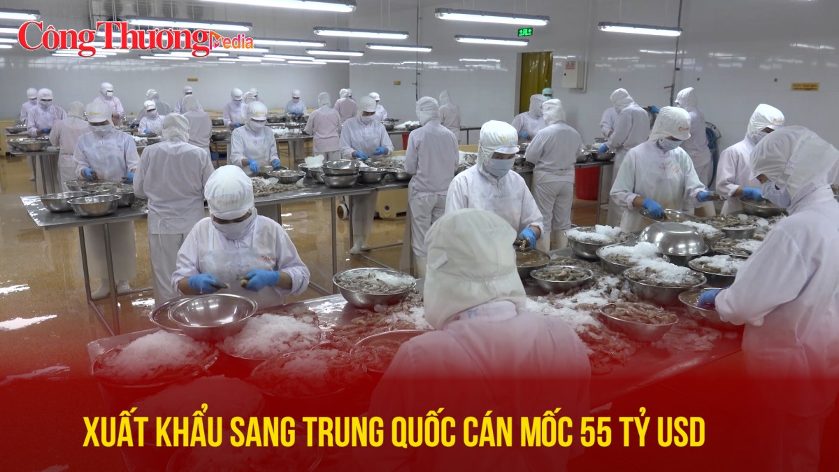 Xuất khẩu sang Trung Quốc cán mốc 55 tỷ USD