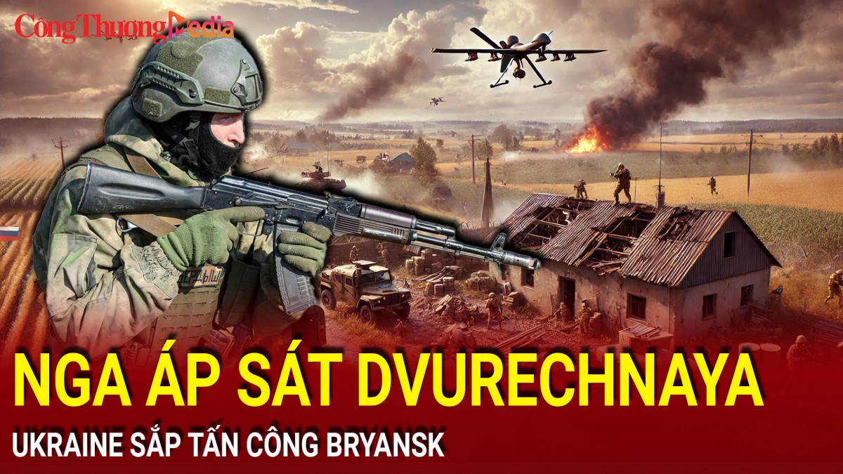 Chiến sự Nga-Ukraine tối 19/12: Nga áp sát Dvurechnaya; Ukraine sắp tấn công Bryansk