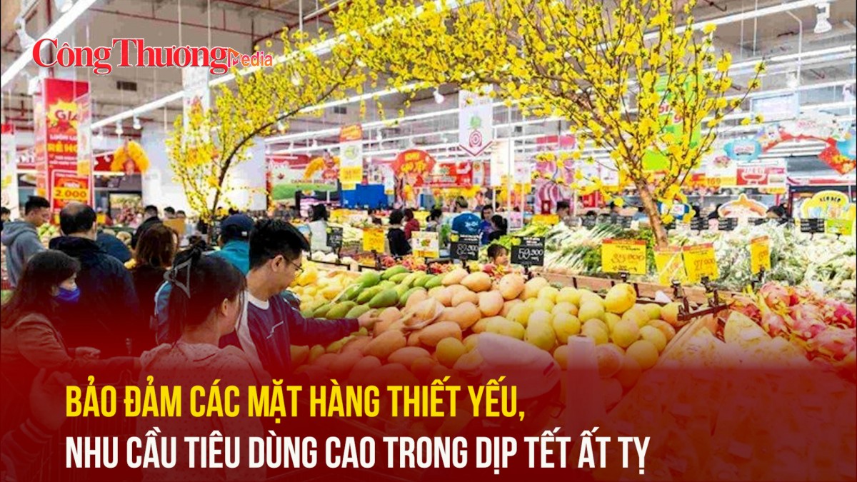 Bảo đảm các mặt hàng thiết yếu, nhu cầu tiêu dùng cao trong dịp Tết Ất Tỵ