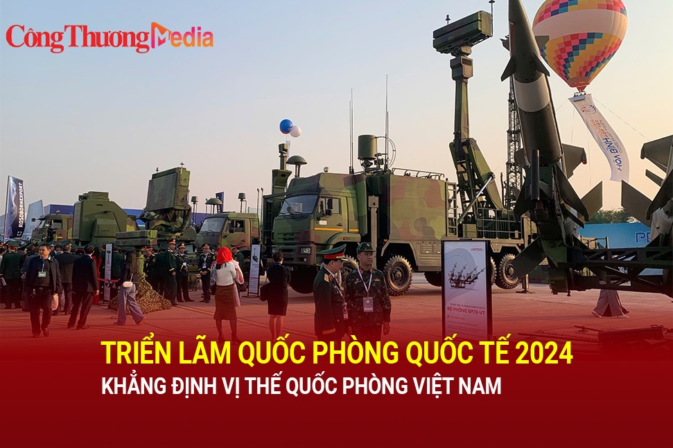 Triển lãm quốc phòng quốc tế 2024 – Khẳng định vị thế quốc phòng Việt Nam