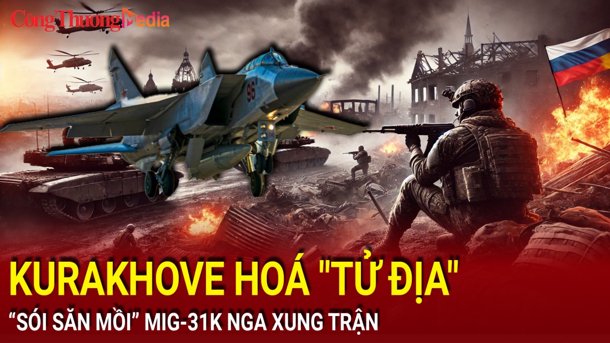 Chiến sự Nga-Ukraine tối 20/12: Kurakhove hoá 'tử địa'; 'sói săn mồi' MiG-31K Nga xung trận