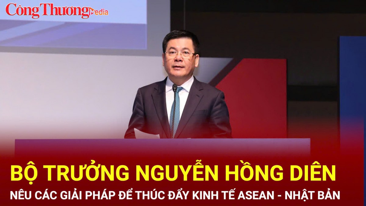 Bộ trưởng Nguyễn Hồng Diên nêu các giải pháp để thúc đẩy kinh tế ASEAN - Nhật Bản