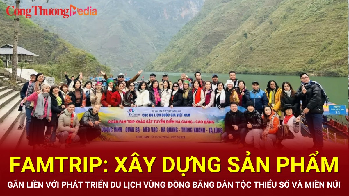 Famtrip: Xây dựng sản phẩm gắn với phát triển du lịch vùng đồng bào dân tộc thiểu số và miền núi