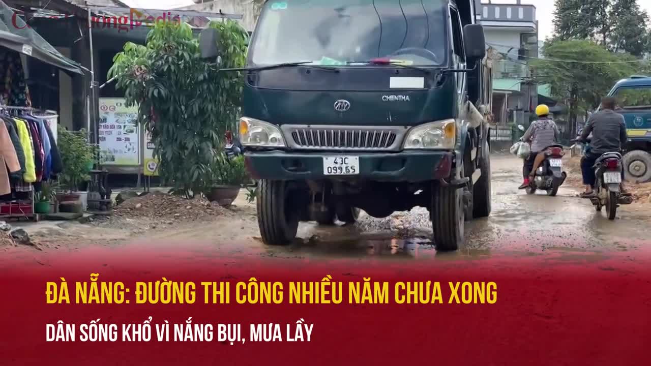 Đà Nẵng: Dân sống khổ vì đường nhiều năm chưa thi công xong