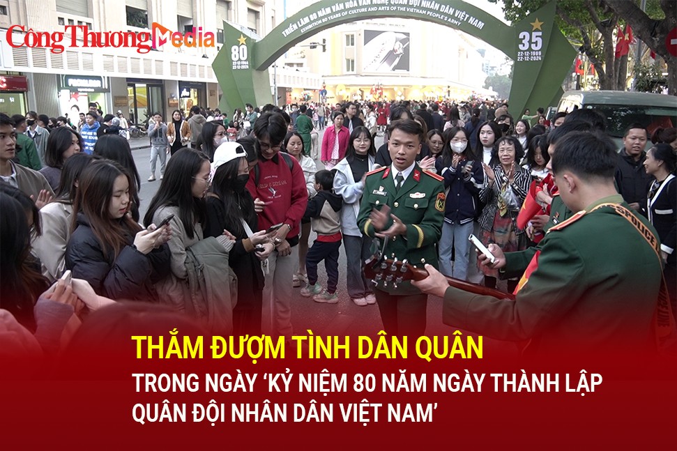 Thắm đượm tình dân quân trong ngày 'Kỷ niệm 80 năm Ngày thành lập Quân đội nhân dân Việt Nam'