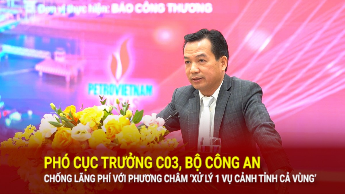 Phó Cục trưởng C03, Bộ Công an: Chống lãng phí với phương châm ‘xử lý 1 vụ cảnh tỉnh cả vùng’