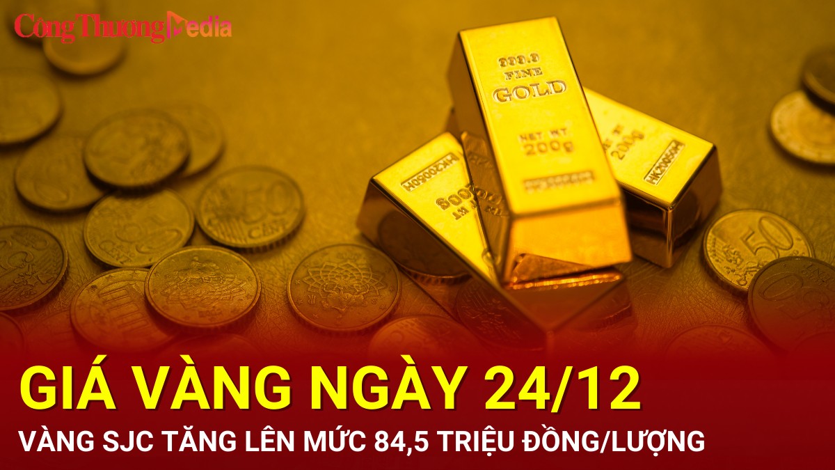 Giá vàng hôm nay 24/12/2024: Vàng SJC tăng lên mức 84,5 triệu đồng/lượng