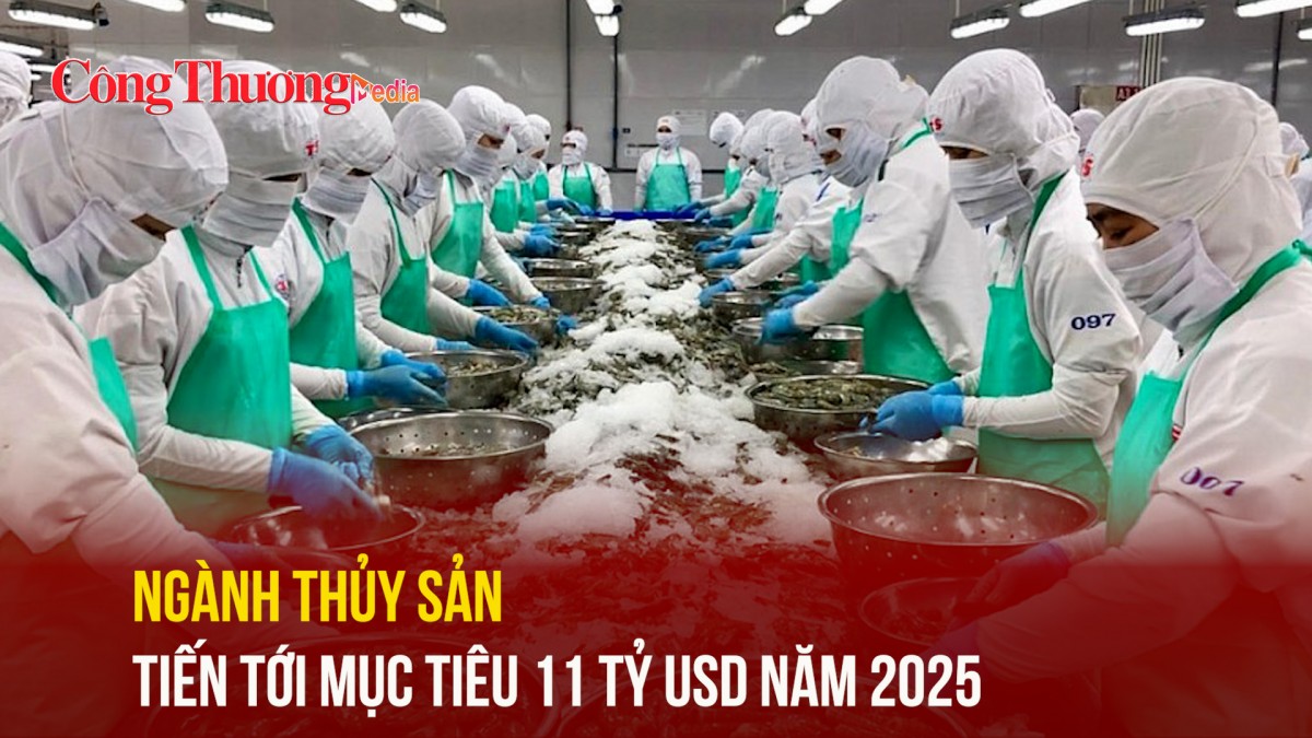 Ngành thủy sản tiến tới mục tiêu 11 tỷ USD năm 2025