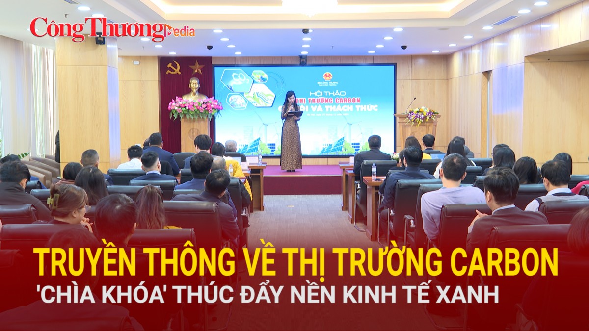 Truyền thông về thị trường carbon - 'chìa khóa' thúc đẩy nền kinh tế xanh