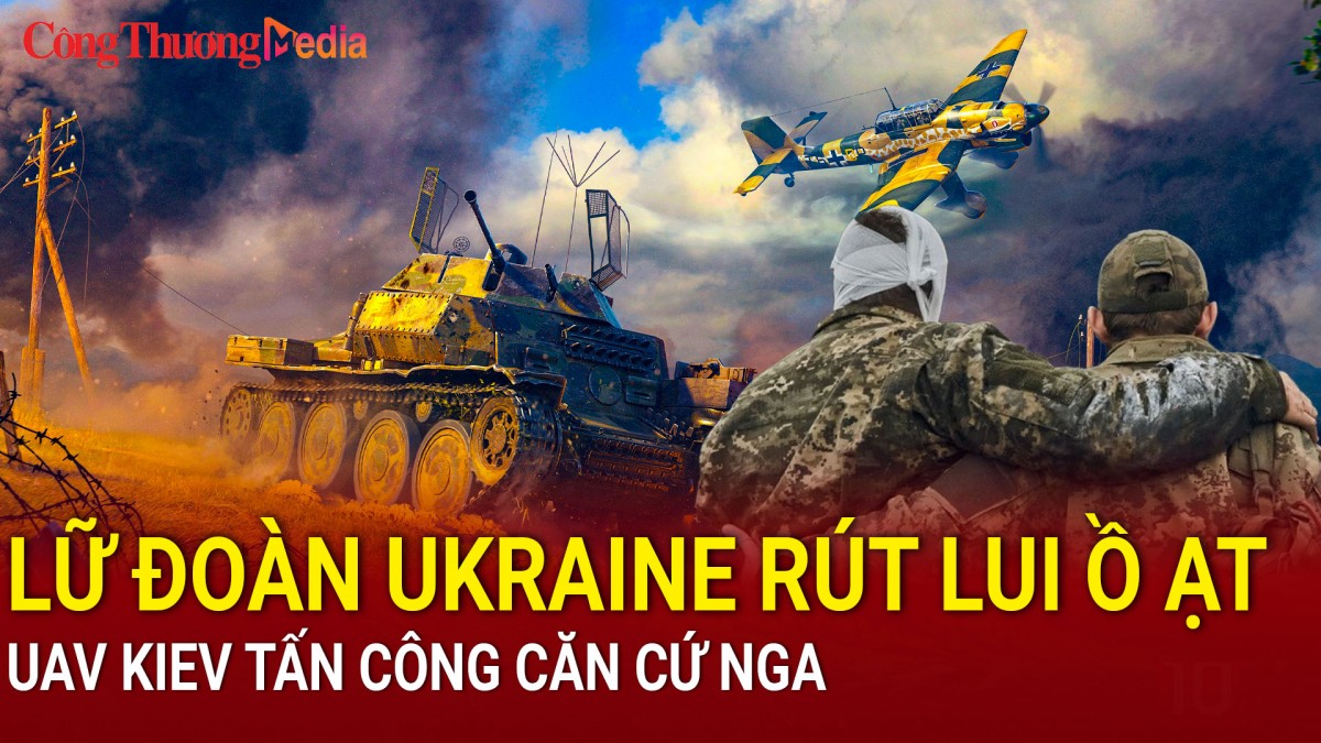 Chiến sự Nga-Ukraine sáng 26/12: Lữ đoàn Ukraine rút lui ồ ạt; UAV Kiev tấn công căn cứ Nga