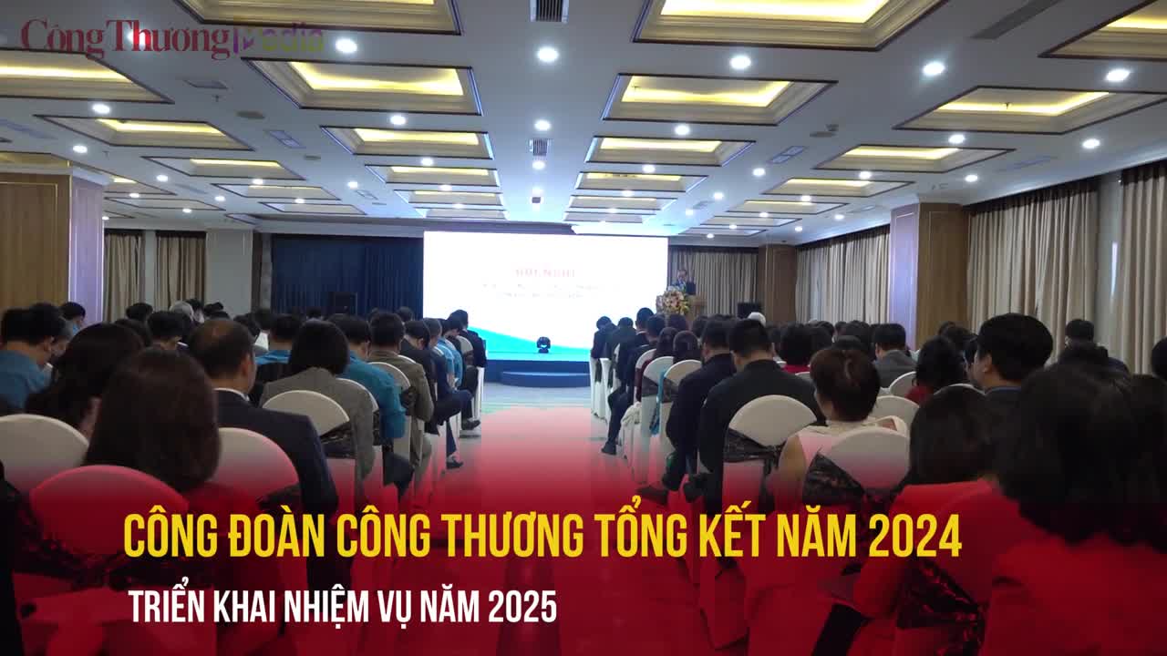 Công đoàn Công Thương tổng kết công tác năm 2024