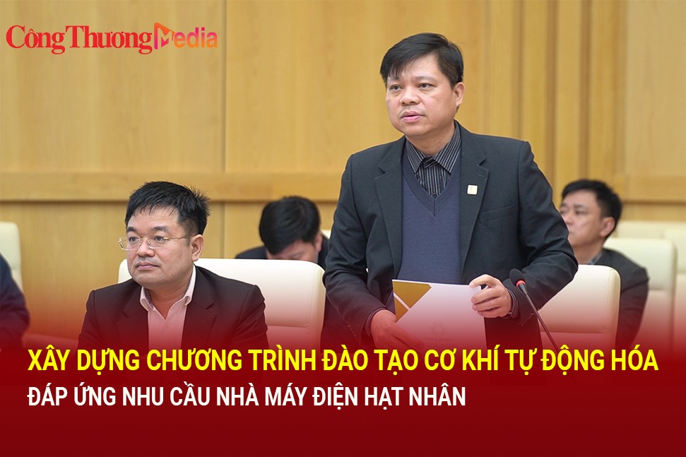 Xây dựng chương trình đào tạo cơ khí, tự động hóa đáp ứng nhu cầu nhà máy điện hạt nhân