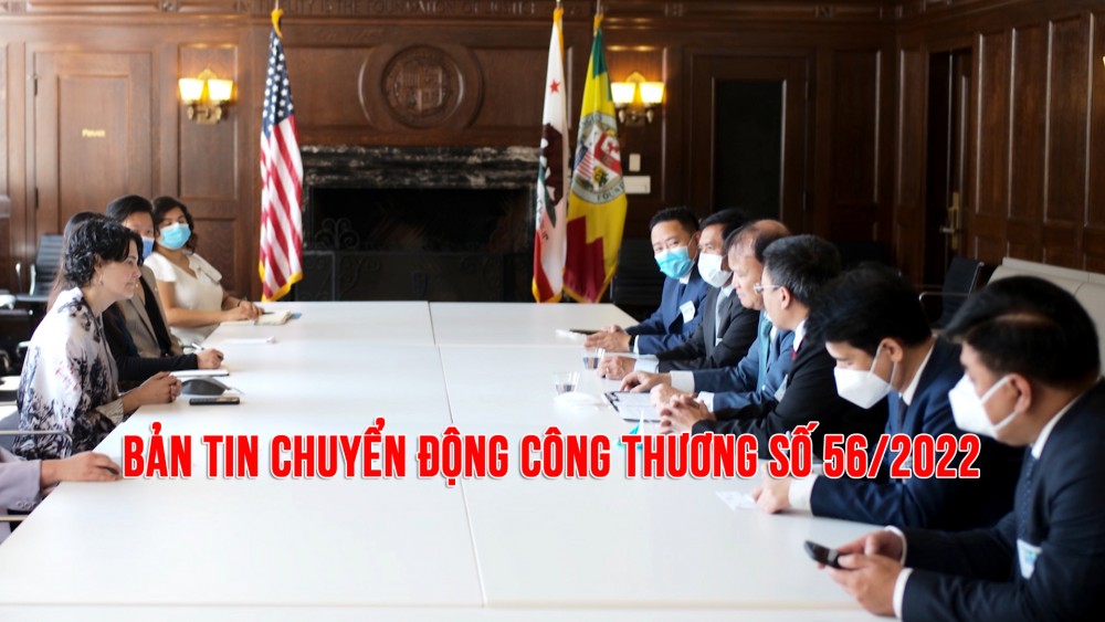 Bản tin Chuyển động Công Thương số 56/2022