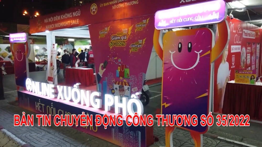 Bản tin Chuyển động Công Thương số 35/2022